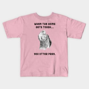 You Otter Pray Kids T-Shirt